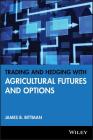 Trading and Hedging with Agricultural Futures and Options (Wiley Trading #91) Cover Image