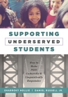 Supporting Underserved Students: How to Make Pbis Culturally and Linguistically Responsive (Pbis-Compatible Resources for Culturally and Linguisticall By Sharroky Hollie, Daniel Russell Jr Cover Image