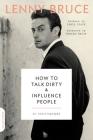 How to Talk Dirty and Influence People: An Autobiography Cover Image