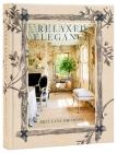 Relaxed Elegance: Rooms for Living Well By Brittany Bromley Cover Image