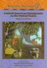 Central American Immigrants to the United States: Refugees from Unrest (Hispanic Heritage) By Eric Schwartz Cover Image