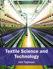 Textile Science and Technology By John Tegmeyer (Editor) Cover Image