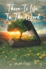 There Is Life In The Word! By Paul E. Collins Cover Image