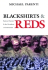 Blackshirts and Reds: Rational Fascism and the Overthrow of Communism Cover Image