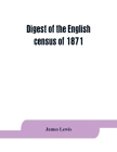 Digest of the English census of 1871 Cover Image