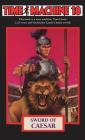 Time Machine 18: Sword of Caesar By Robin Stevenson, Bruce Stevenson (Illustrator), Richard Hescox (Illustrator) Cover Image