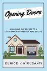 Opening Doors: Unlocking the Secret to a Life-Changing Career in Real Estate By Eunice H. Nicusanti Cover Image