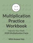 Multiplication Practice Workbook: Improve Your Math with 8100 Multiplication Facts on 100 Worksheets, with Answer Key By Katherine McClendon Cover Image