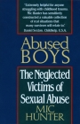 Abused Boys: The Neglected Victims of Sexual Abuse By Mic Hunter Cover Image