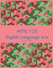 MTTC 132 English Language Arts By Poppy U. Kennedy Cover Image