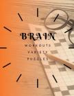 Brain Workouts Variety Puzzles: A Unique Puzzlers' Book with Today's Contemporary Words As Crossword Puzzle Book for Adults Medium Difficulty Cover Image