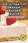Die Ultimative Graham-Kräcker-Küche Cover Image