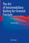 The Art of Intramedullary Nailing for Femoral Fracture Cover Image