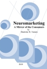 Neuromarketing: a mirror of the consumers By Branislav R. Tanasic Cover Image