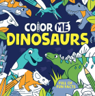 Color Me: Dinosaurs By Emma Taylor, Jake McDonald (Illustrator) Cover Image