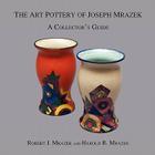 The Art Pottery of Joseph Mrazek: A Collector's Guide Cover Image