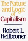 The Nature and Logic of Capitalism By Robert L. Heilbroner Cover Image