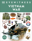 Eyewitness Vietnam War (DK Eyewitness) By DK Cover Image