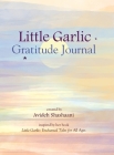 Little Garlic Gratitude Journal By Avideh Shashaani Cover Image