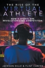 The Rise of the Virtual Athlete: how E-Sports are Revolutionizing Competition Cover Image