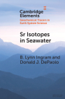 Sr Isotopes in Seawater: Stratigraphy, Paleo-Tectonics, Paleoclimate, and Paleoceanography By B. Lynn Ingram, Donald J. DePaolo Cover Image