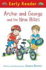Archie and George and the New Bikes (Early Reader) Cover Image