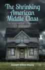 The Shrinking American Middle Class: The Social and Cultural Implications of Growing Inequality By Joseph Dillon Davey Cover Image