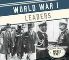 World War I Leaders (Essential Library of World War I) By Amanda Lanser Cover Image