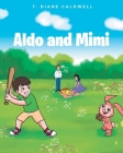 Aldo and Mimi By T. Diane Caldwell Cover Image