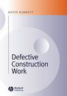 Defective Construction Work: And the Project Team By Kevin Barrett Cover Image