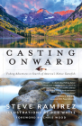 Casting Onward: Fishing Adventures in Search of America's Native Gamefish By Steve Ramirez, Bob White (Illustrator), Chris Wood (Foreword by) Cover Image