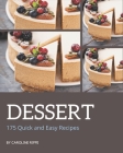 175 Quick and Easy Dessert Recipes: More Than a Quick and Easy Dessert Cookbook By Caroline Riffe Cover Image