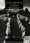 Statements in Stone: Monuments and Society in Neolithic Brittany By Mark Patton Cover Image