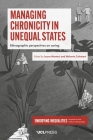 Managing Chronicity in Unequal States: Ethnographic Perspectives on Caring (Embodying Inequalities: Perspectives from Medical Anthropology) By Laura Montesi (Editor), Melania Calestani (Editor) Cover Image