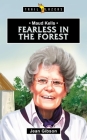 Maud Kells: Fearless in the Forest (Trail Blazers) By Jean Gibson Cover Image