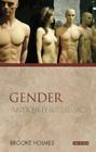 Gender: Antiquity and Its Legacy (Ancients and Moderns) By Brooke Holmes Cover Image