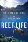Reef Life: An Underwater Memoir By Callum Roberts Cover Image
