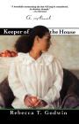 Keeper of the House: A Novel By Rebecca T. Godwin Cover Image