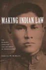 Making Indian Law: The Hualapai Land Case and the Birth of Ethnohistory (The Lamar Series in Western History) Cover Image