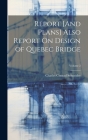 Report [And Plans] Also Report On Design of Quebec Bridge; Volume 2 Cover Image