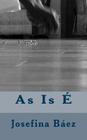 As Is E By Josefina Baez Cover Image