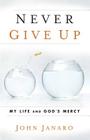 Never Give Up: My Life and God's Mercy Cover Image