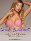Pink Bombshell: Hot Sexy Lingerie & Swimsuit Girls Models Pictures By Photo Art Lover Cover Image
