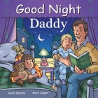 Good Night Daddy (Good Night Our World) By Adam Gamble, Mark Jasper, Cooper Kelly (Illustrator) Cover Image