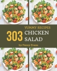303 Yummy Chicken Salad Recipes: A Yummy Chicken Salad Cookbook for Effortless Meals By Penny Evans Cover Image