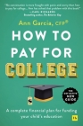 How to Pay for College: A complete financial plan for funding your child's education Cover Image