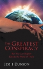 The Greatest Conspiracy: But You Can Rightly Divide the Word of Truth Cover Image