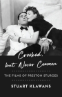 Crooked, But Never Common: The Films of Preston Sturges Cover Image