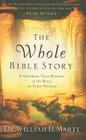 The Whole Bible Story: Everything That Happens in the Bible in Plain English By William H. Marty Cover Image