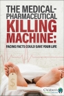 The Medical-Pharmaceutical Killing Machine: Facing Facts Could Save Your Life By Children's Health Defense Cover Image